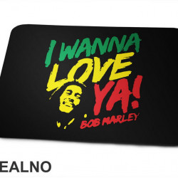 I Wanna Love Ya! Bob Marley - Muzika - Podloga za miš