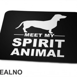 Meet My Spirit Animal - Jazavičar - Pas - Dog - Podloga za miš