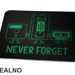 Never Forget - Old School Technology - Geek - Podloga za miš