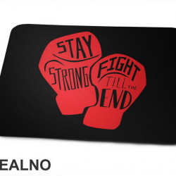 Stay Strong, Fight Till The End - Red Gloves - Box - Sport - Podloga za miš