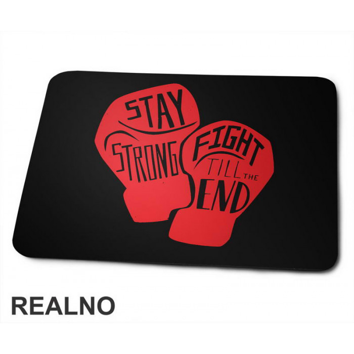 Stay Strong, Fight Till The End - Red Gloves - Box - Sport - Podloga za miš