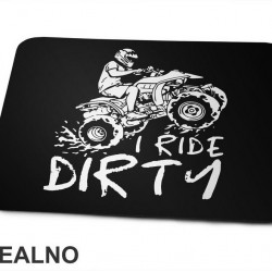 I Ride Dirty - Quad - Off Road - Podloga za miš