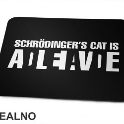 Schrodinger's Cat Is Alive - Dead - Geek - Podloga za miš