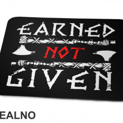 Earned Not Given - Motivation - Quotes - Podloga za miš