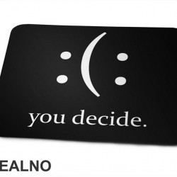 Your Decide - Smile Or Sad - Quotes - Podloga za miš