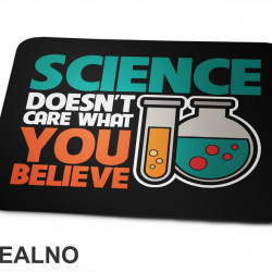 Science Doesn't Care What You Believe - Colors - Geek - Podloga za miš
