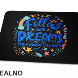 Follow Your Dreams They Know The Way - Colors - Motivation - Quotes - Podloga za miš