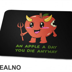 An Apple A Day You Die Anyway - Apple Devil - Dark Humor - Podloga za miš