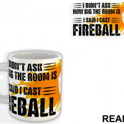 I Didn't Ask How Big The Room Is I Said I Cast Fireball - D&D - Dungeons And Dragons - Šolja