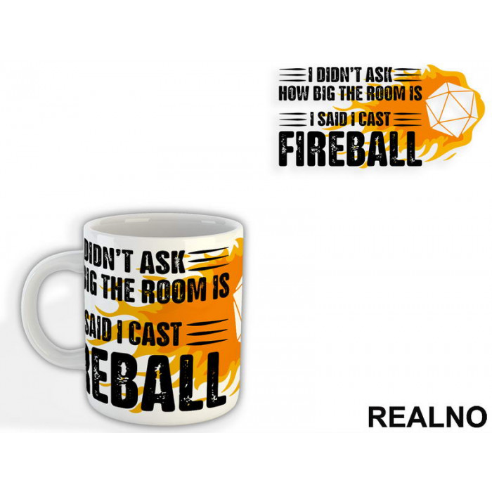 I Didn't Ask How Big The Room Is I Said I Cast Fireball - D&D - Dungeons And Dragons - Šolja I Didn't Ask How Big The Room Is I Said I Cast Fireball - D&D - Dungeons And Dragons - Šolja