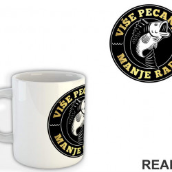 Više Pecanja Manje Rada - Pecanje - Fishing - Šolja