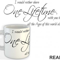 I would rather share one lifetime with you than face all the ages of this world alone - Lord Of The Rings - LOTR - Šolja I would rather share one lifetime with you than face all the ages of this world alone - Lord Of The Rings - LOTR - Šolja