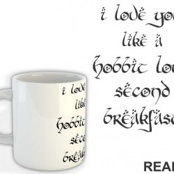 I Love You Like A Hobbit Loves Second Breakfast - Elvish - Lord Of The Rings - LOTR - Šolja I Love You Like A Hobbit Loves Second Breakfast - Elvish - Lord Of The Rings - LOTR - Šolja