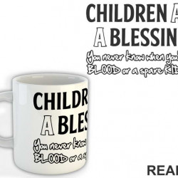 Children Are A Blessing - Humor - Šolja Children Are A Blessing - Humor - Šolja