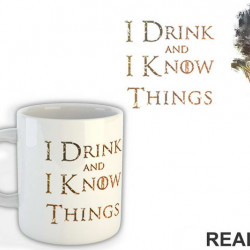 I Drink And I Know Things - Tyrion Lannister - Game Of Thrones - GOT - Šolja