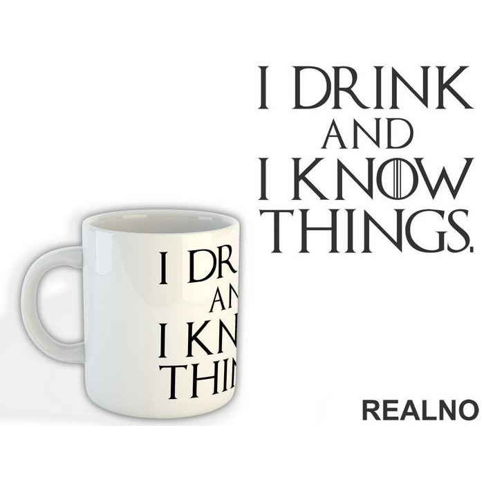 I Drink And I know Things - Game Of Thrones - GOT - Šolja