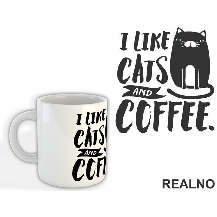 I Like Cats And Coffee - Mačke - Cat - Šolja