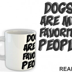 Dogs Are My Favorite People - Pas - Šolja