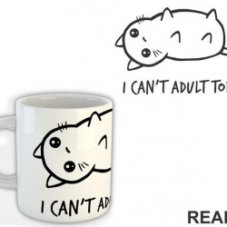 I Can't Adult Today - Mačke - Šolja I Can't Adult Today - Mačke - Šolja