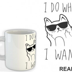 I Do What I Want - Cat - Mačke - Šolja I Do What I Want - Cat - Mačke - Šolja