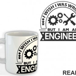 I Wish I Was Wrong But I'm An - Engineer - Šolja