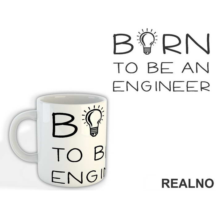 Born To Be An - Engineer - Šolja