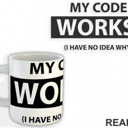 My Code Works I Have No Idea Why - Engineer - Šolja My Code Works I Have No Idea Why - Engineer - Šolja