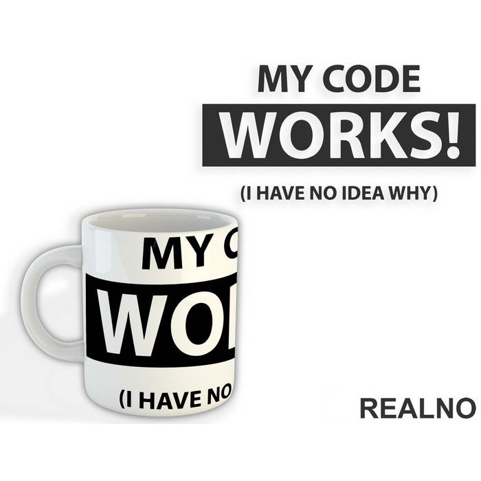 My Code Works I Have No Idea Why - Engineer - Šolja