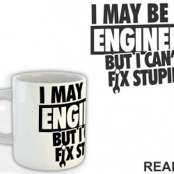 I Can't Fix Stupid - Engineer - Šolja