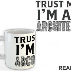 Trust Me I'm An Architect - Engineer - Šolja Trust Me I'm An Architect - Engineer - Šolja