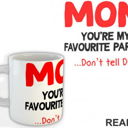 Mom You're My Favorite Parent Don't Tell Dad - Mama i Tata - Ljubav - Šolja Mom You're My Favorite Parent Don't Tell Dad - Mama i Tata - Ljubav - Šolja