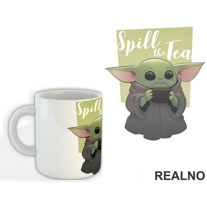 Spill The Tea - Baby Yoda - Mandalorian - Star Wars - Šolja
