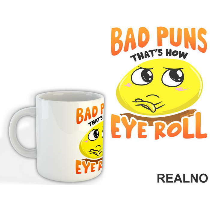 Bad Puns That's How Eye Roll - Humor - Šolja