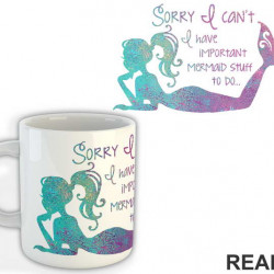 Sorry I Can't I Have Important Mermaid Stuff To Do - Laying On The Stomach - Sirene - Šolja