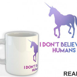 I Don't Believe In Humans - Unicorn - Jednorog - Šolja