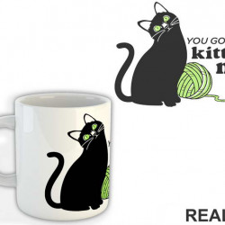 You Gotta Be Kitten Me - Humor - Šolja
