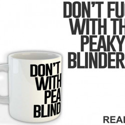 Don't Fuck With The - Peaky Blinders - Šolja