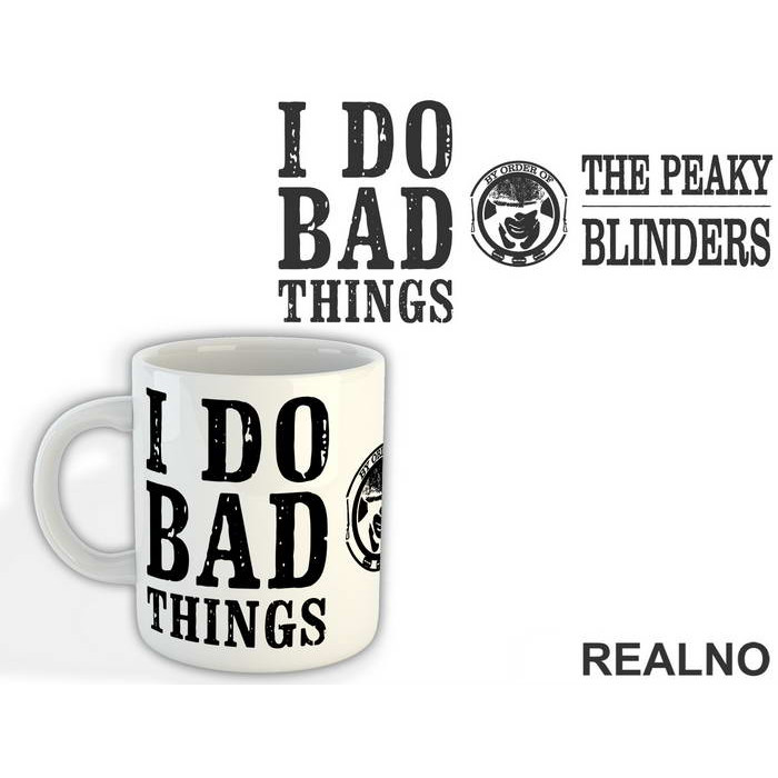 I Do Bad Things - Peaky Blinders - Šolja