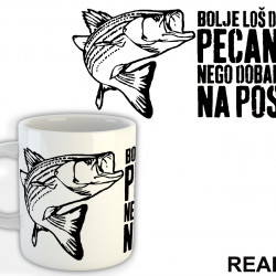 Bolje Loš Dan Na Pecanju Nego Dobar Dan Na Poslu - Pecanje - Fishing - Šolja