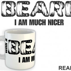 With A Beard I Am Much Nicer - Brada - Šolja