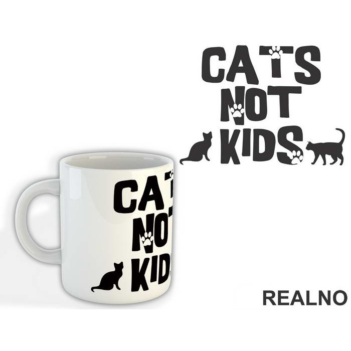 Cats Not Kids - Mačke - Cat - Šolja