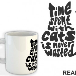 Time Spent With Cats Is Never Wasted - Mačke - Cat - Šolja