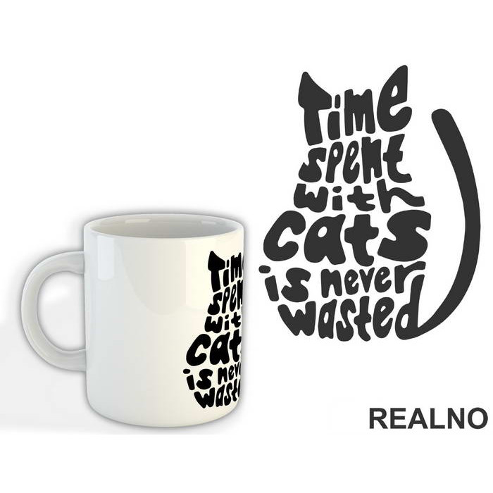 Time Spent With Cats Is Never Wasted - Mačke - Cat - Šolja