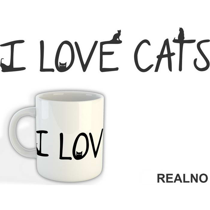 I Love Cats - Mačke - Cat - Šolja