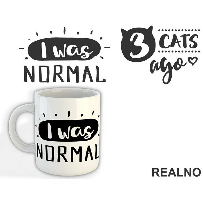I Was Normal 3 Cats Ago - Mačke - Cat - Šolja