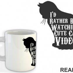 I'd Rather Be Watching Cute Cat Videos - Mačke - Cat - Šolja