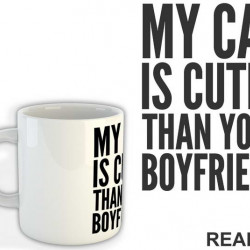 My Cat Is Cuter Than Your Boyfriend - Mačke - Cat - Šolja