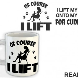 Of Course I Lift. I Lift My Cat Onto My Lap For Cuddles - Mačke - Cat - Šolja
