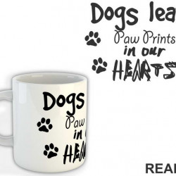 Dogs Leave Paw Prints In Our Hearts - Pas - Dog - Šolja