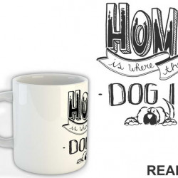 Home Is Where The Dog Is - Pas - Dog - Šolja